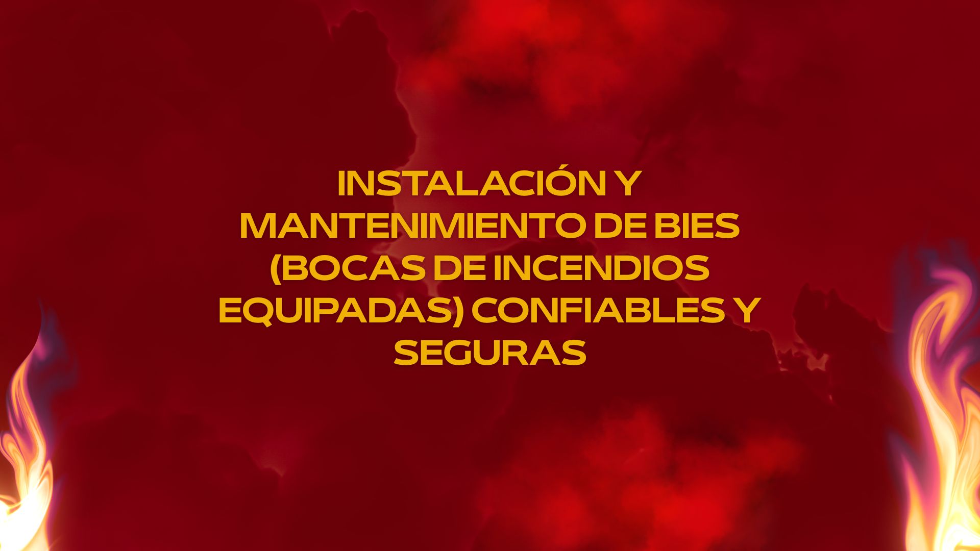 Instalación y Mantenimiento de BIEs (Bocas de Incendios Equipadas) confiables y seguras