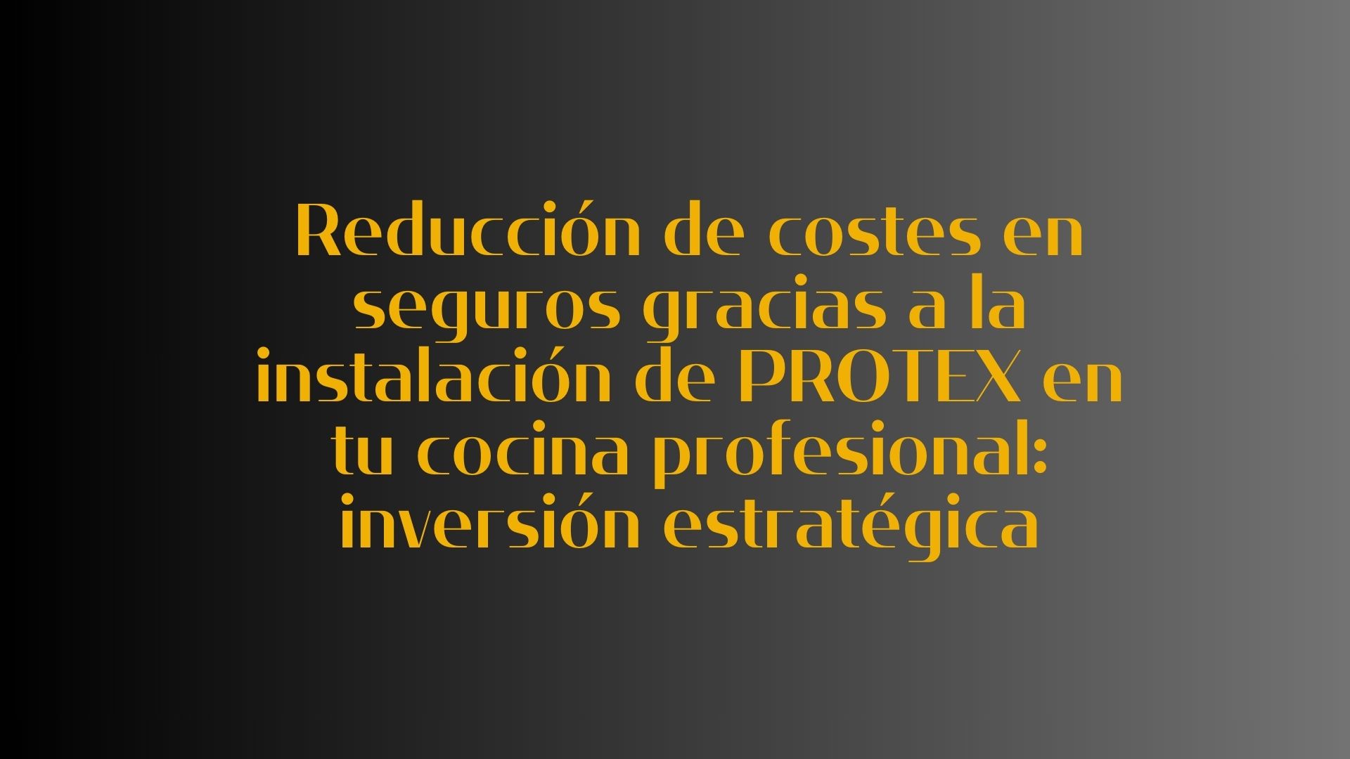 Reducción de costes en seguros gracias a la instalación de PROTEX en tu cocina profesional: inversión estratégica