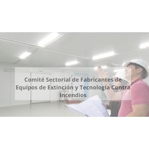 Comité Sectorial de Fabricantes de Equipos de Extinción y Tecnología Contra Incendios