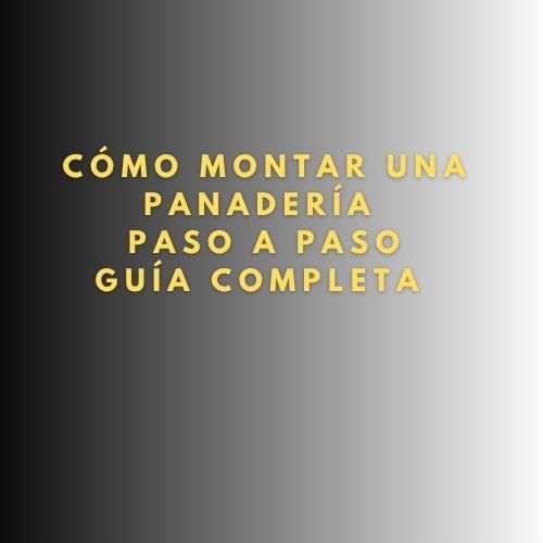 Montar una panadería paso a paso: Guía completa