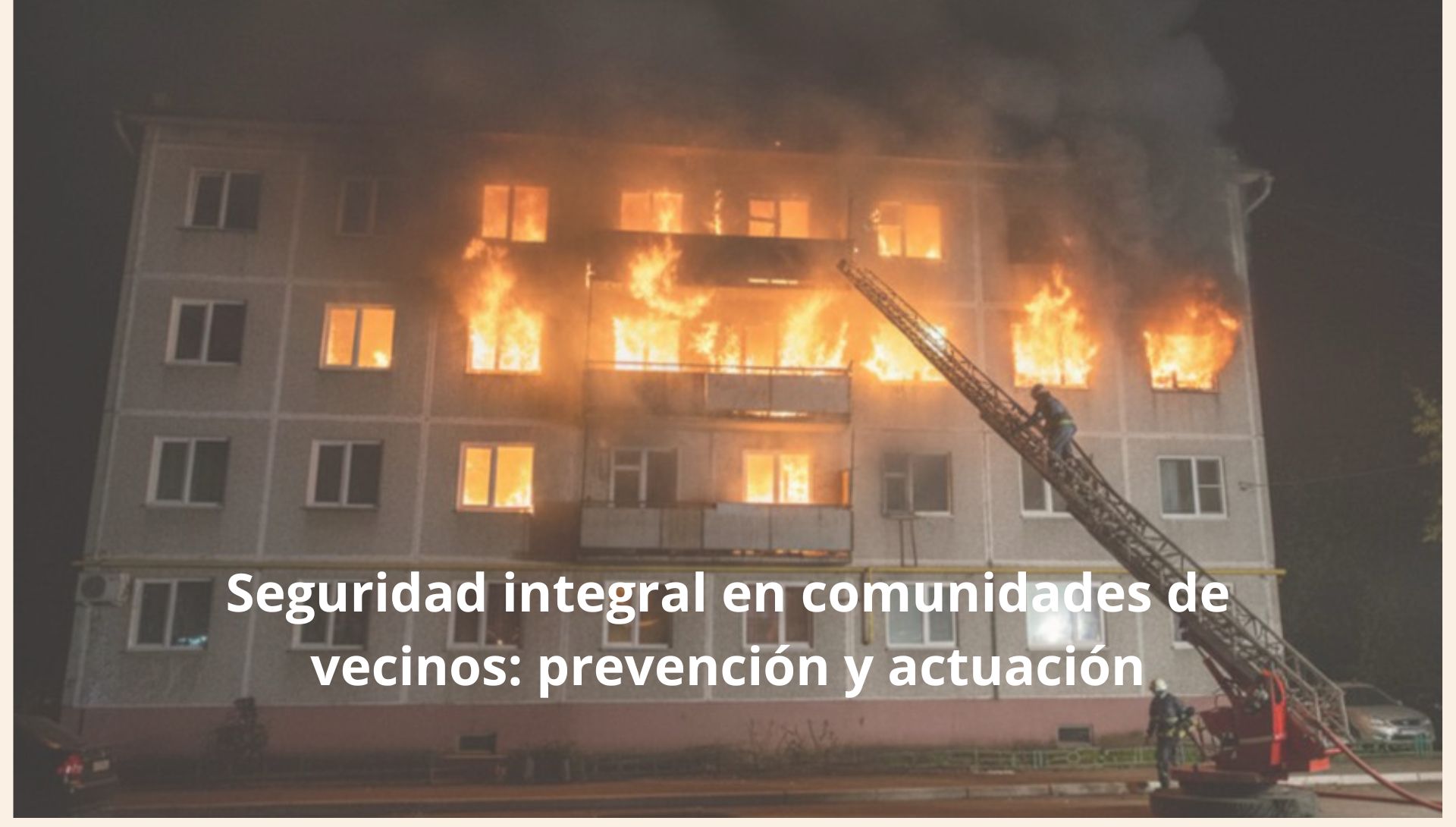 Seguridad integral en comunidades de vecinos: prevención y actuación