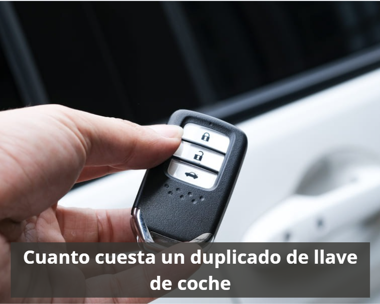 Cuanto cuesta un duplicado de llave de coche​