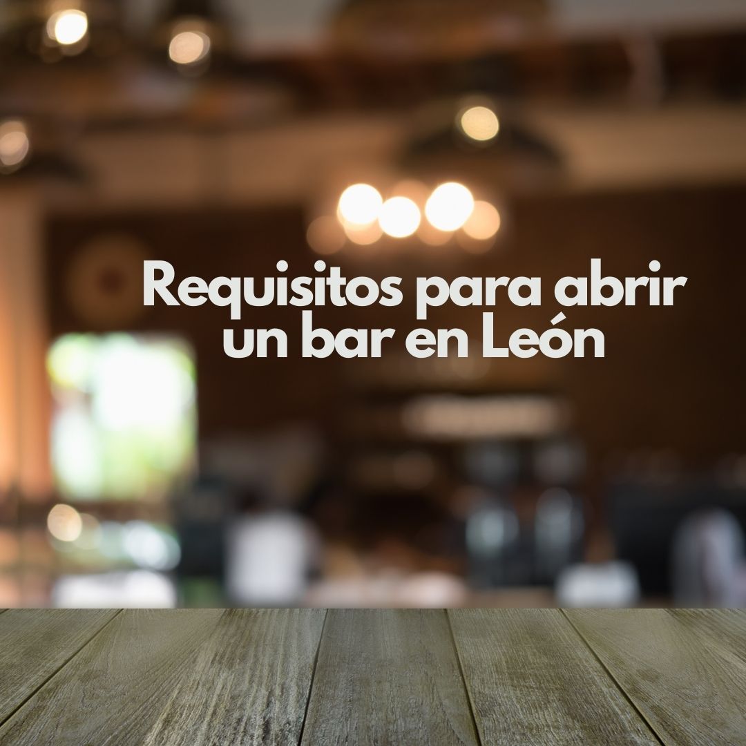 Requisitos para abrir un bar en León